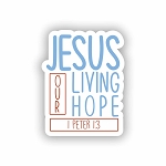 Jesus My Living Hope  Sticker (Peel N' Stick)